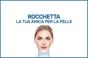 Pubblicità Rocchetta la tua amica per la pelle