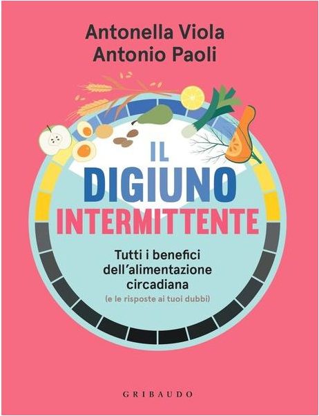Il digiuno intermittente Antonella Viola Antonio Paoli 2023